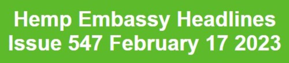 Hemp Embassy Headlines Issue 547 February 17 2023