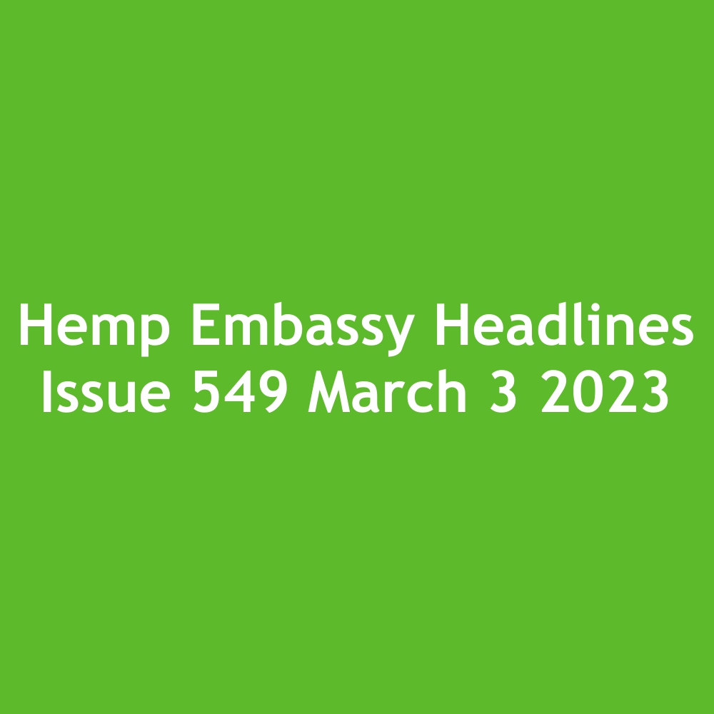 Hemp Embassy Headlines Issue 549 March 3 2023
