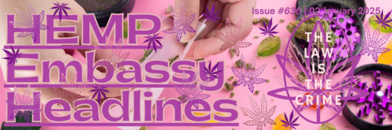 HEMP EMBASSY HEADLINES ISSUE #636 | 02 JANUARY 2025