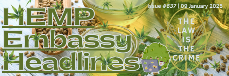 HEMP EMBASSY HEADLINES ISSUE #637 | 09 JANUARY 2025