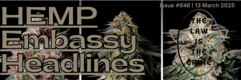 HEMP EMBASSY HEADLINES ISSUE #646 | 13 MARCH 2025