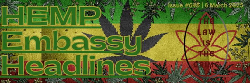 HEMP EMBASSY HEADLINES ISSUE #645 | 6 MARCH 2025